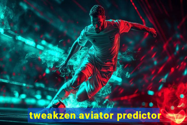 tweakzen aviator predictor